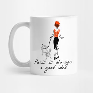 Paris is always a good idea Mug